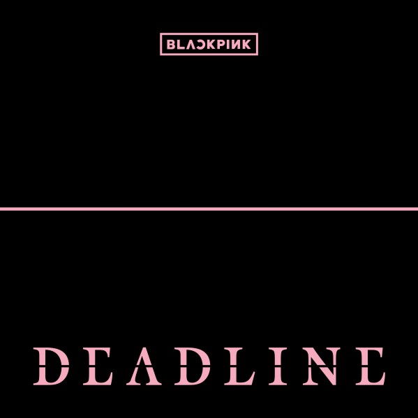 The album cover of Blankpink’s new mini album. The cover contains the words “Blackpink” and “Deadline.” 